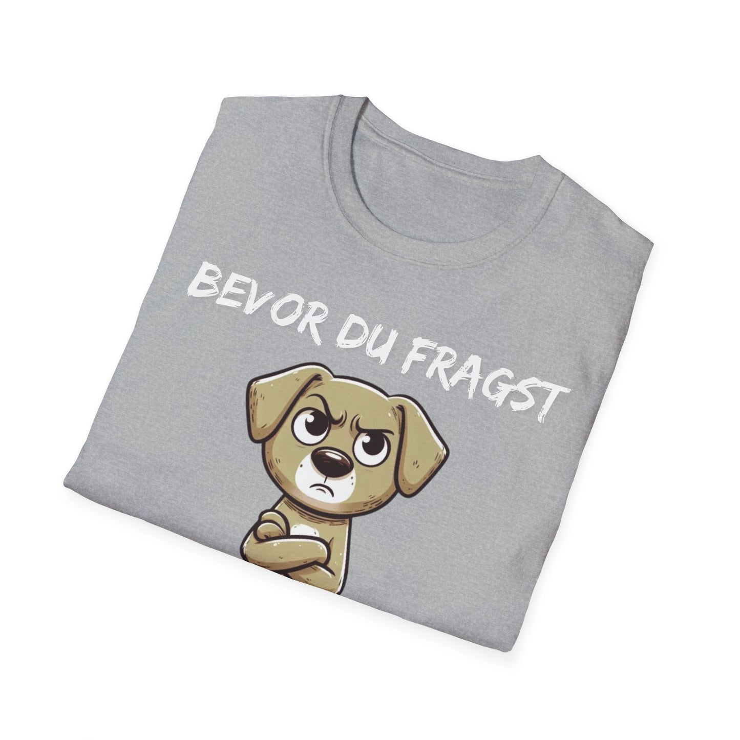 Lustiges Unisex Hunde-T-Shirt – Bevor du fragst Nö