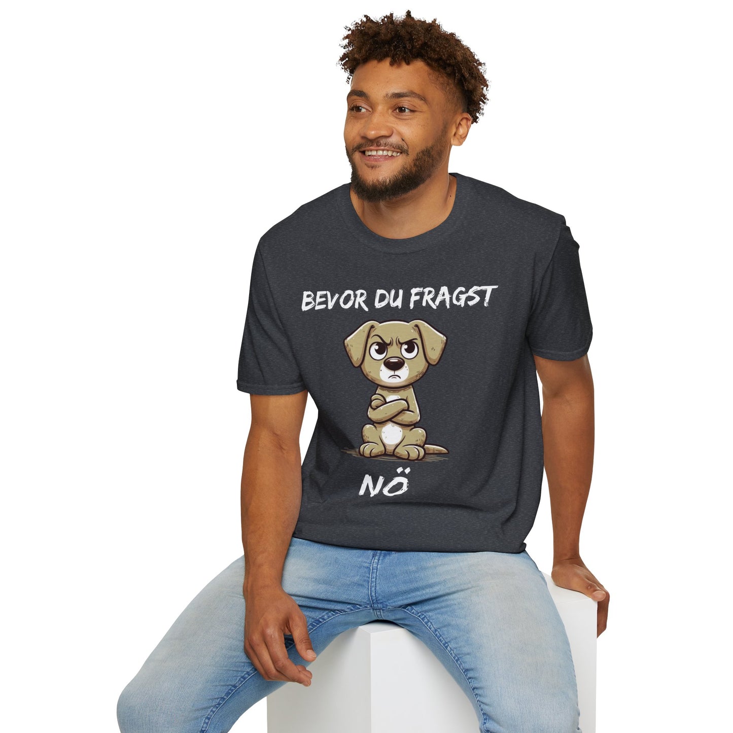 Lustiges Unisex Hunde-T-Shirt – Bevor du fragst Nö