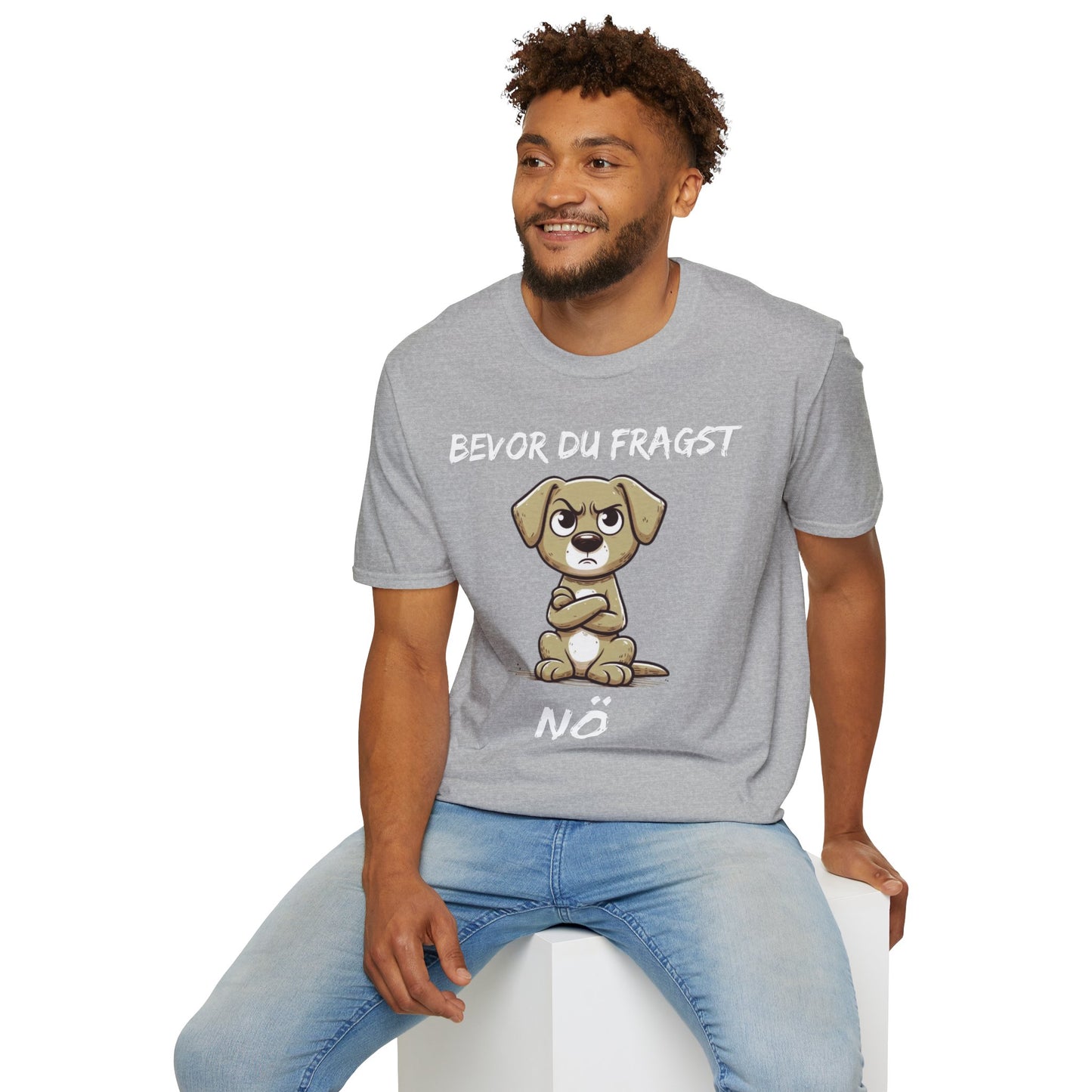 Lustiges Unisex Hunde-T-Shirt – Bevor du fragst Nö