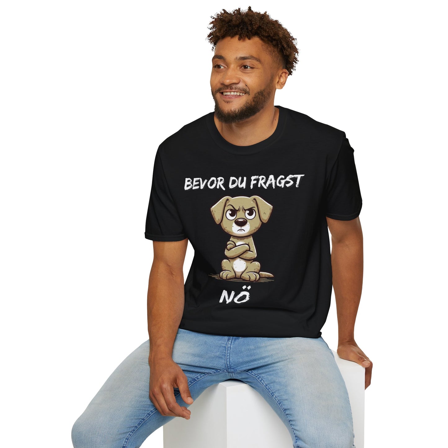 Lustiges Unisex Hunde-T-Shirt – Bevor du fragst Nö